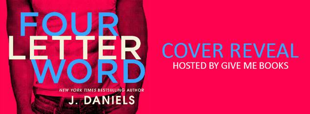 Cover Reveal ~ Four Letter Word ~ by ~ J.&nbsp;Daniels