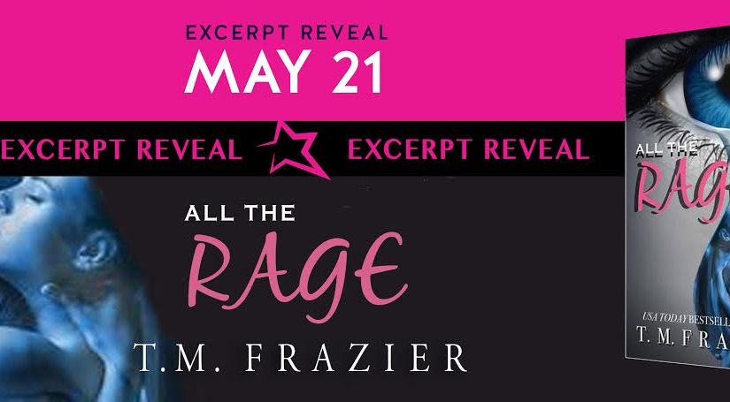 Excerpt Reveal ~ All The Rage ~ by ~ T.M.&nbsp;Frazier