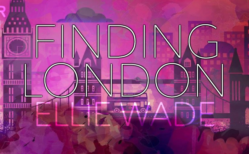 Blog Tour ~ Finding London ~ by ~ Ellie&nbsp;Wade