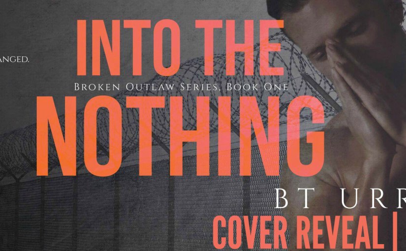 Cover Reveal ~ Into The Nothing ~ by ~ BT&nbsp;Urruela