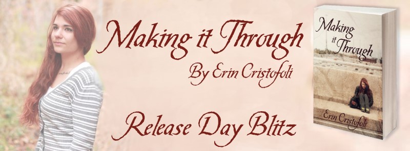 Release Day Blitz ~ Making it Through ~ by ~ Erin&nbsp;Cristofoli