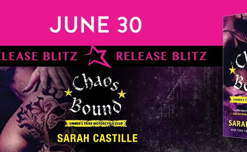 Release Day Blitz ~ Chaos Bound ~ by ~ Sarah&nbsp;Castille