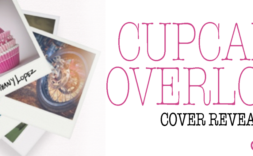 Cover Reveal ~ Cupcake Overload ~ by ~ Bethany Lopez