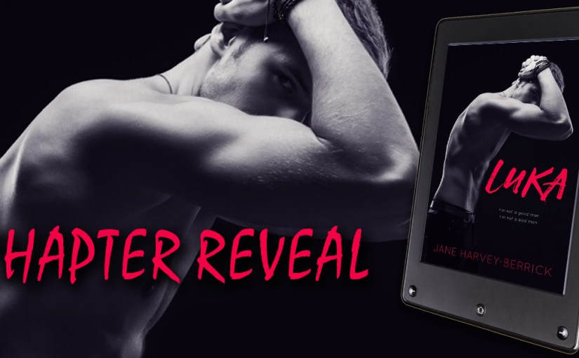 Chapter Reveal ~ Luka ~ by ~ Jane&nbsp;Harvey-Berrick