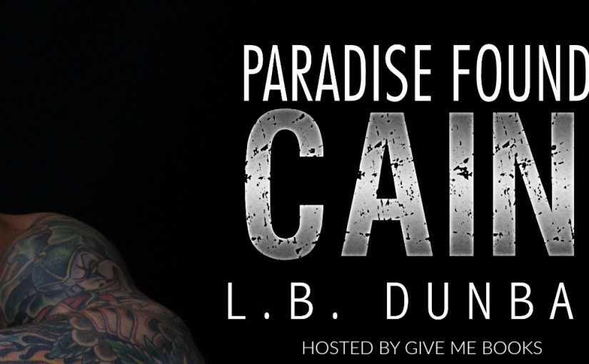 Release Day Blitz ~ Paradise Found: Cain ~ by ~ L.B.&nbsp;Dunbar