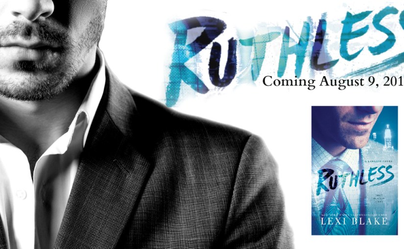 Excerpt Reveal ~ Ruthless ~ by ~ Lexi&nbsp;Blake