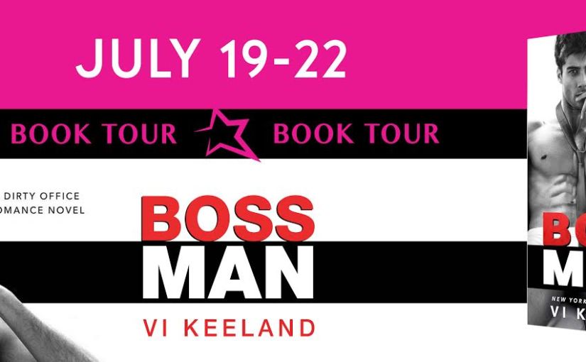 Book Tour ~ Bossman ~ by ~ Vi&nbsp;Keeland