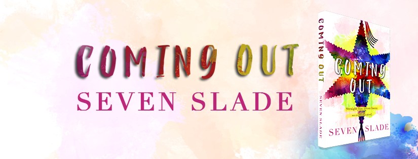 Release Blitz ~ Coming Out ~ by ~ Seven&nbsp;Slade