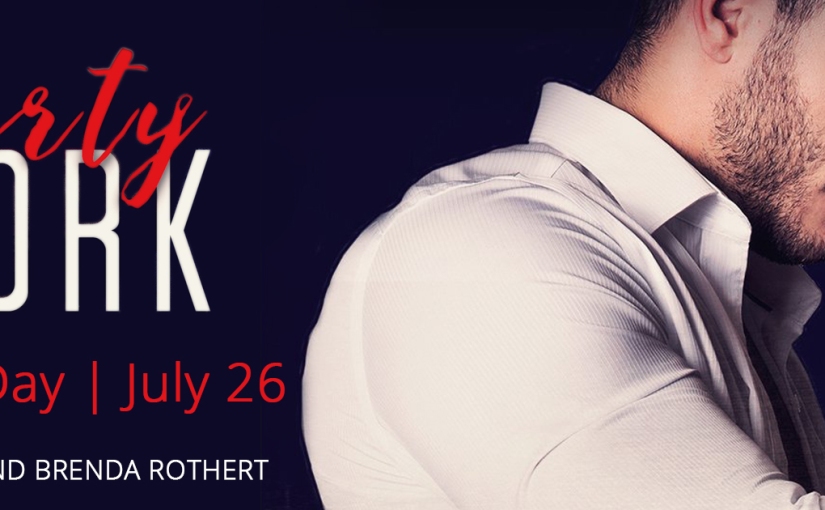 Release Day Blitz ~ Dirty Work ~ by ~ Brenda Rothert & Chelle Bliss