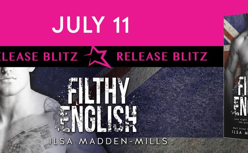 Release Day Blitz ~ Filthy English ~ by ~ Ilsa&nbsp;Madden-Mills