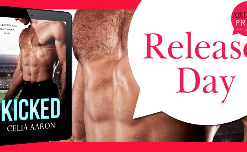 Release Day Blitz ~ Kicked ~ by ~ Celia&nbsp;Aaron