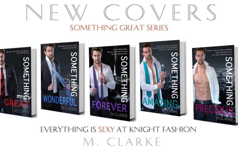 Cover Reveal ~ Something Great Series ~ by ~ M.&nbsp;Clarke