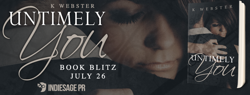 Release Day Blitz ~ Untimely You ~ by ~ K Webster