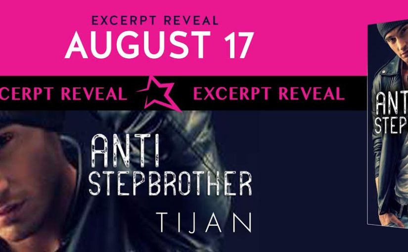 Excerpt Reveal ~Anti Stepbrother ~ by ~&nbsp;Tijan