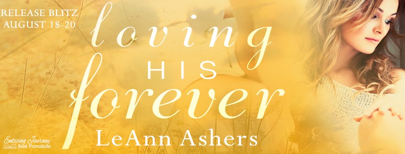 Release Blitz & Review ~ Loving His Forever ~ by ~ LeAnn&nbsp;Ashers