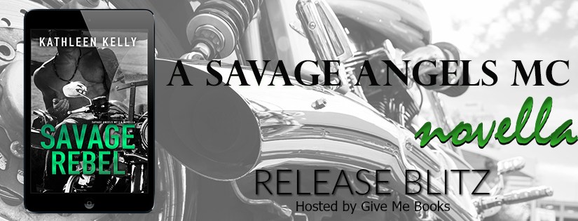 Release Day Blitz ~ Savage Rebel ~ by ~ Kathleen&nbsp;Kelly
