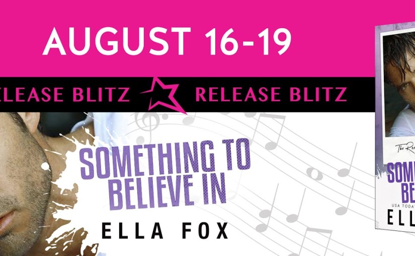 Release Blitz & Review ~ Something to Believe In ~ by ~ Ella&nbsp;Fox