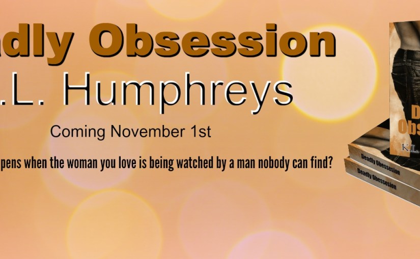 Cover Reveal ~ Deadly Obsession ~ by ~ K.L.&nbsp;Humphreys