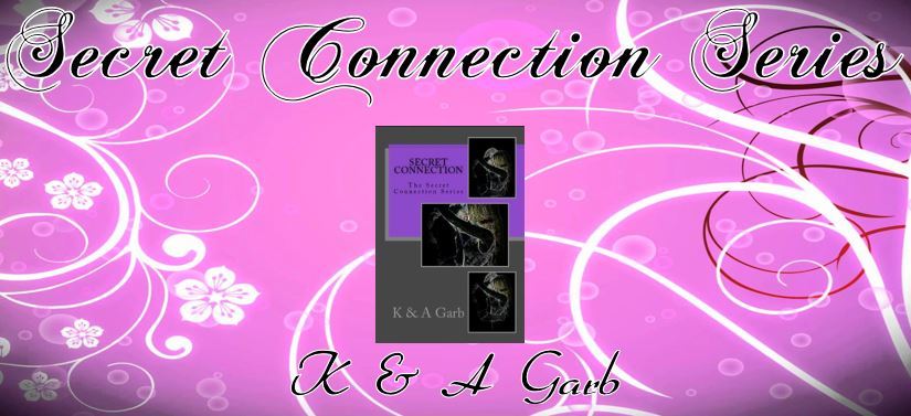 Release Day Blitz ~ Secret Connection Series ~ by ~ K & A Garb