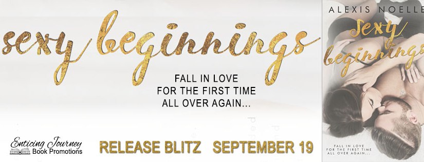 Release Day Blitz & Review ~ Sexy Beginnings ~ by ~ Alexis&nbsp;Noelle