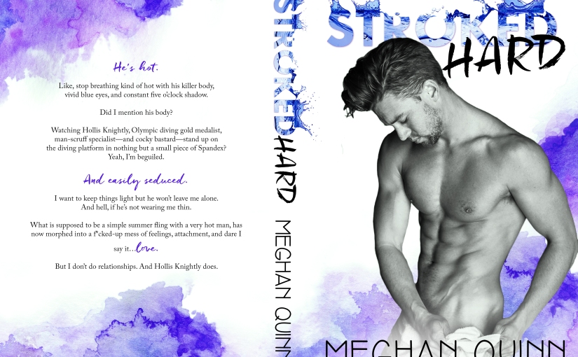 Cover Reveal ~ Stroked Hard ~ by ~ Meghan Quinn