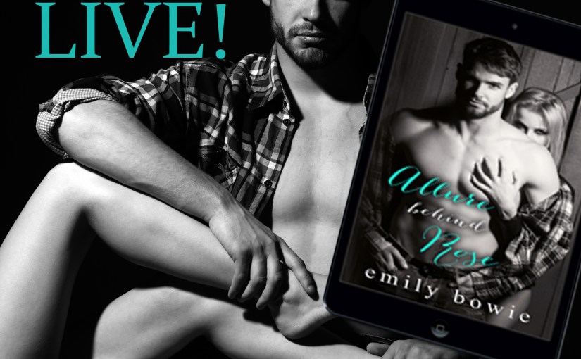 Release Day Blitz ~ Allure Behind Rose ~ by ~ Emily&nbsp;Bowie