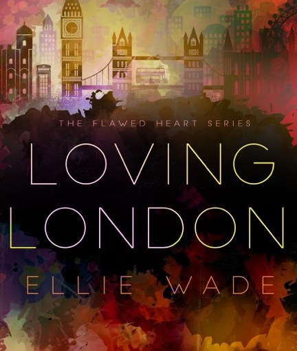 Review Tour ~ Loving London ~ by ~ Ellie&nbsp;Wade