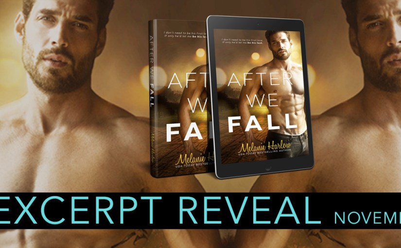 Excerpt Reveal ~ After We Fall ~ by ~ Melanie&nbsp;Harlow