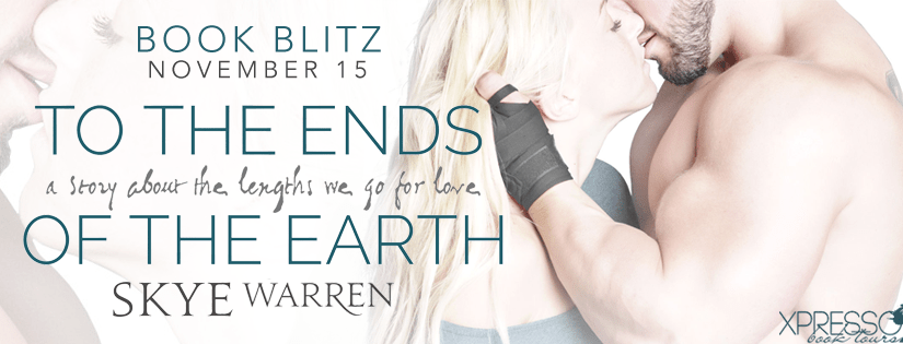 Book Blitz ~ To the Ends of the Earth ~ by ~ Skye&nbsp;Warren