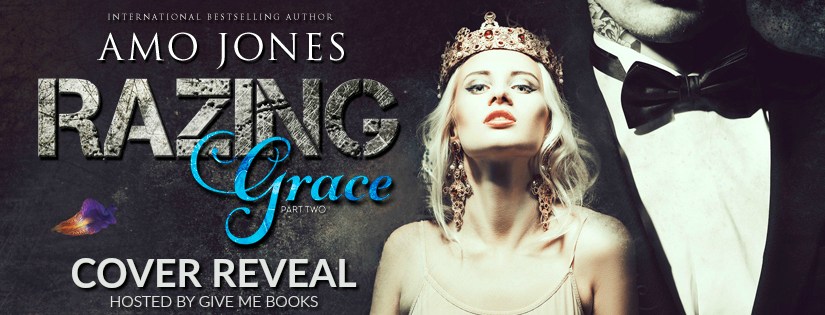 Cover Reveal ~ Razing Grace Pt 2 ~ by ~ Amo&nbsp;Jones