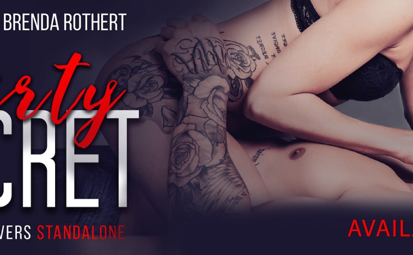 Release Day Blitz ~ Dirty Secret ~ by ~ Chelle Bliss & Brenda&nbsp;Rothert