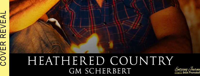 Cover Reveal ~ Heathered Country ~ by ~ GM Scherbert