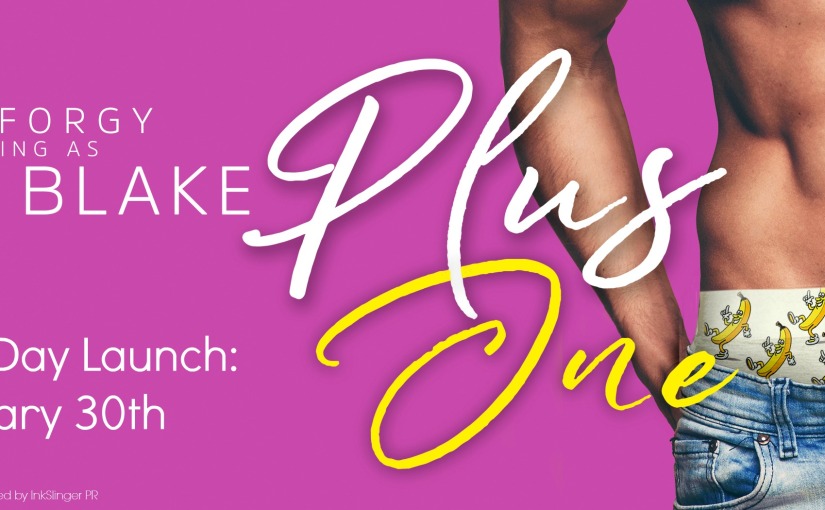 Release Day Launch ~ Plus One ~ by ~ Missy Blake