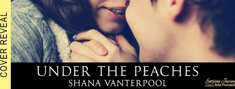 Cover Reveal ~ Under the Peaches ~ by ~ Shana&nbsp;Vanterpool