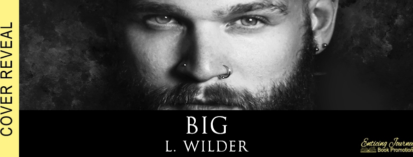 Cover Reveal ~ Big ~ by ~ L. Wilder