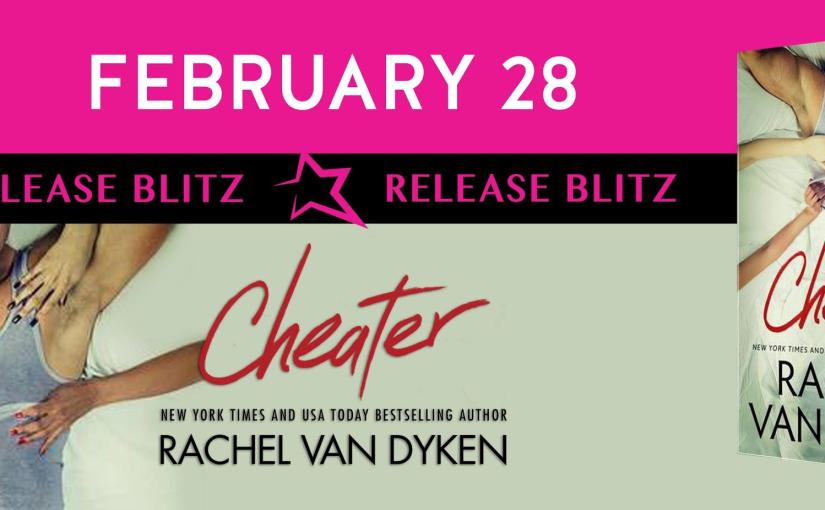 Release Day Blitz ~ Cheater ~ by ~ Rachel Van Dyken