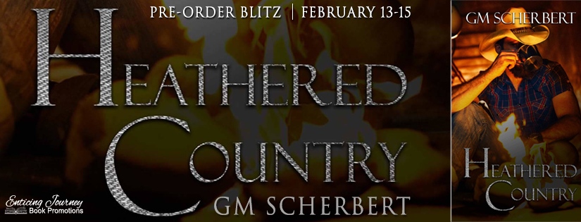 Pre-Order Blitz ~ Heathered Country ~ by ~ GM Scherbert