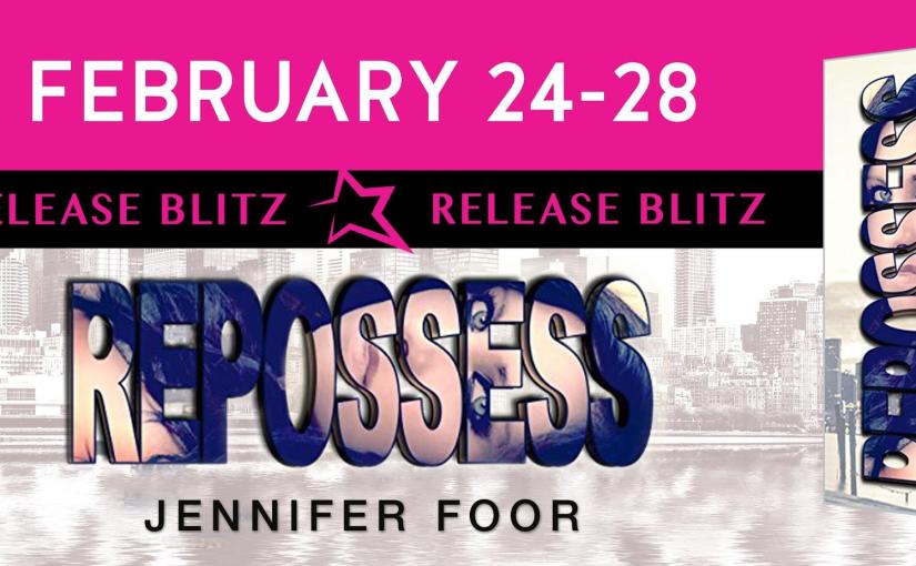 Release Blitz & Review ~ Repossess ~ by ~ Jennifer&nbsp;Foor