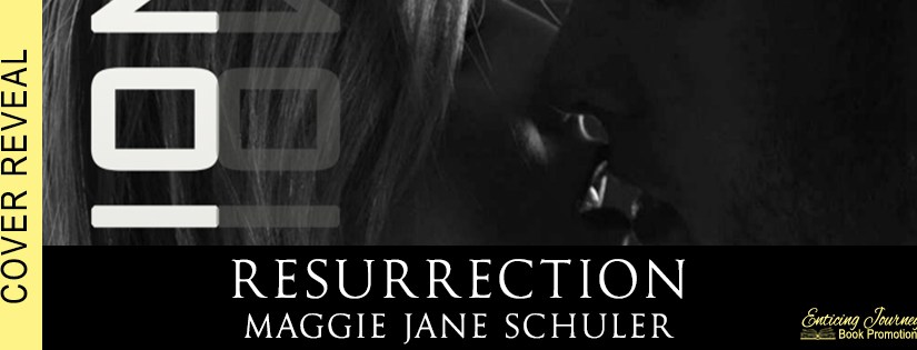 Cover Reveal ~ Resurrection~ by ~ Maggie Jane&nbsp;Schuler