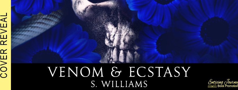 Cover Reveal ~ Venom & Ecstasy ~ by ~ S.&nbsp;Williams