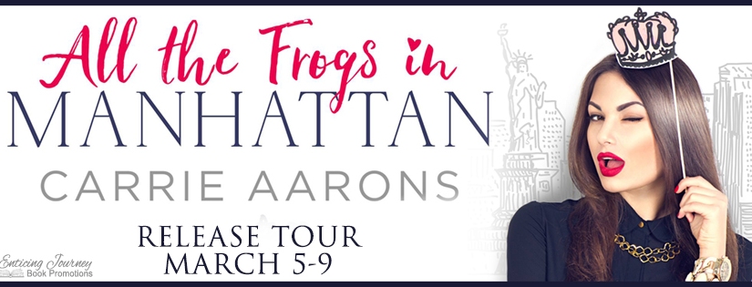 Release Tour & Review ~ All the Frogs in Manhattan ~ by ~ Carrie Aarons