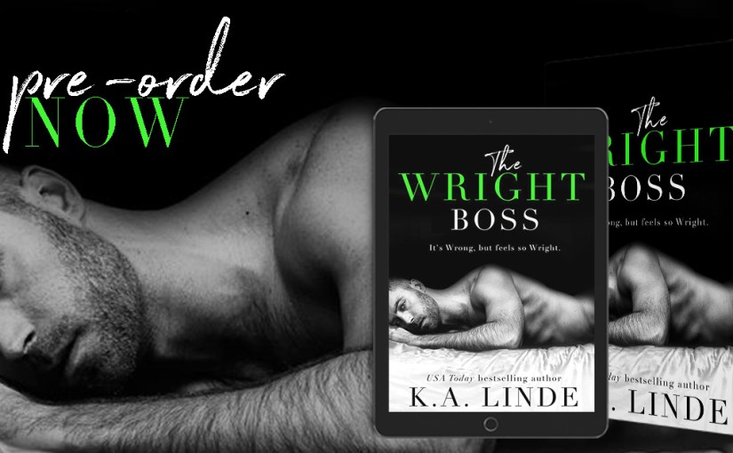 Cover Reveal ~ The Wright Boss ~ by ~ K.A.&nbsp;Linde