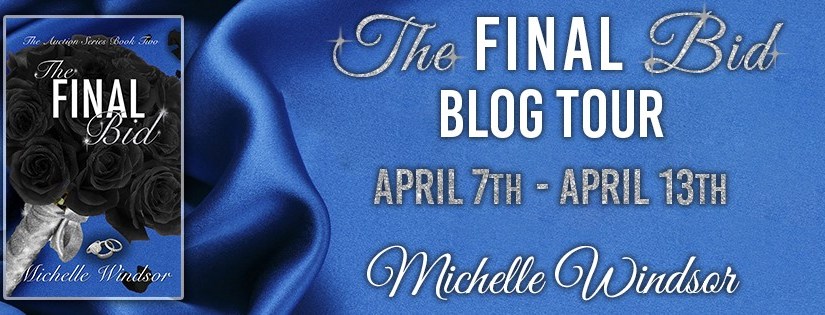 Blog Tour & Review ~ The Final Bid ~ by ~ Michelle&nbsp;Windsor