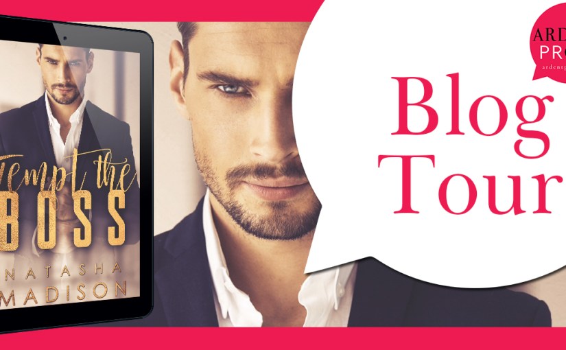 Blog Tour & Review ~ Tempt The Boss ~ by ~ Natasha&nbsp;Madison
