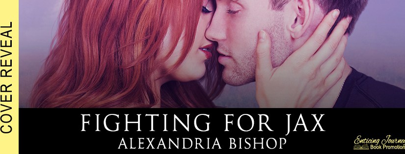 Cover Reveal ~ Fighting For Jax ~ by ~ Alexandria&nbsp;Bishop