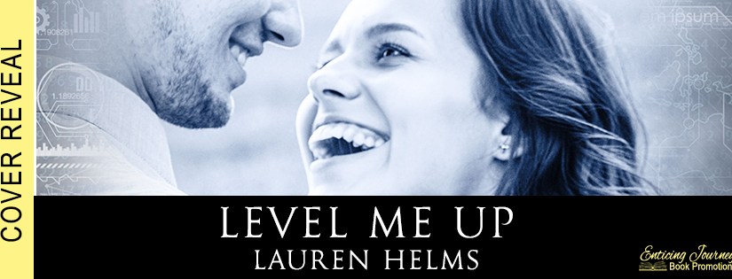 Cover Reveal ~ Level Me Up ~ by ~ Lauren&nbsp;Helms