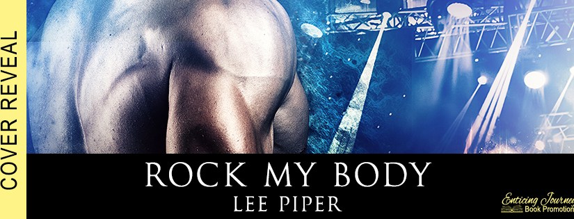 Cover Reveal ~ Rock My Body ~ by ~ Lee&nbsp;Piper