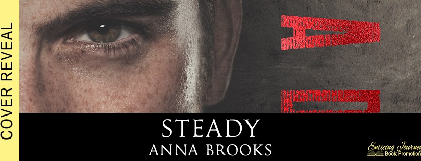 Cover Reveal ~ Steady ~ by ~ Anna&nbsp;Brooks