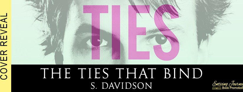 Cover Reveal ~ The Ties That Bind ~ by ~ S.&nbsp;Davidson