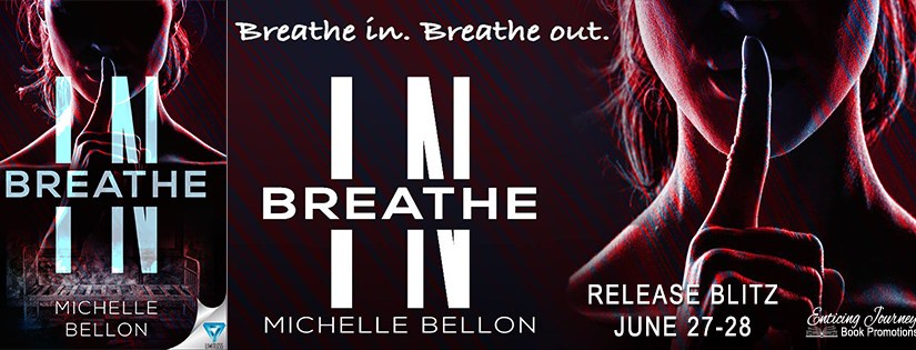 Release Blitz ~ Breathe In ~ by ~ Michelle&nbsp;Bellon